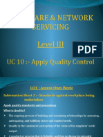 Hardware & Network Servicing Level III: UC 10:-Apply Quality Control