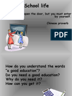 School Life: Teachers Open The Door, But You Must Enter by Yourself. Chinese Proverb