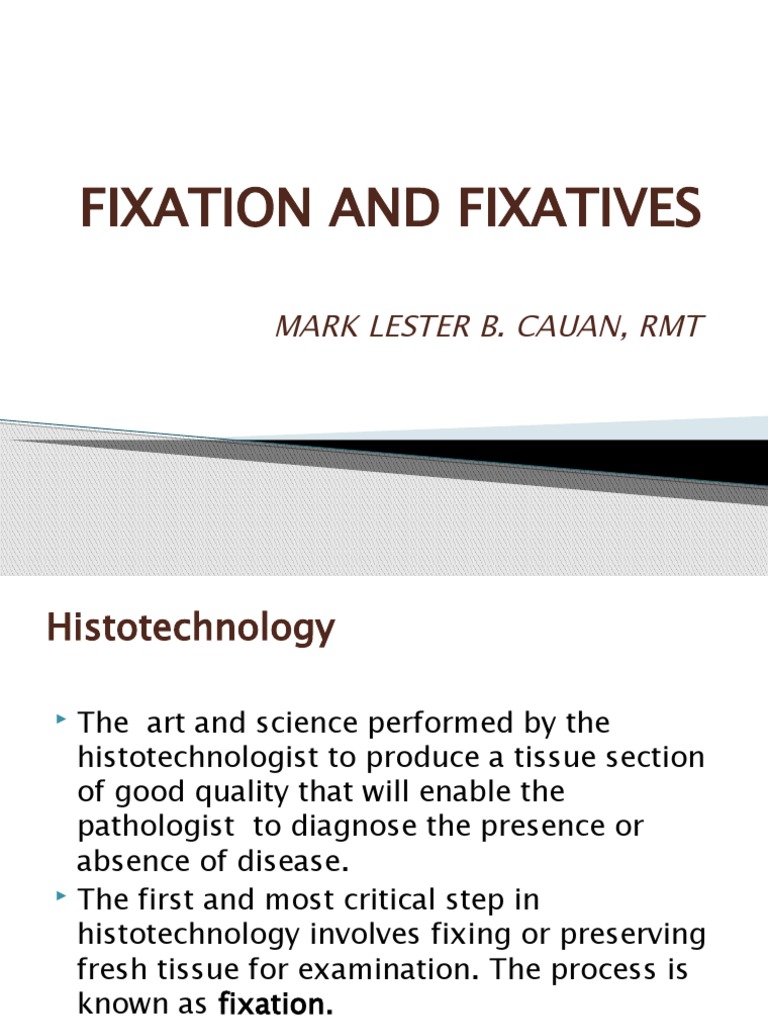 Fixation and Fixatives Mark Lester B. Cauan, RMT PDF Fixation