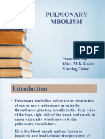 Pulmonary Mbolism: Presented By: Miss. M.K.Kaku Nursing Tutor