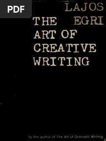 Lajos Egri - The Art of Creative Writing (1965, Citadel Press)