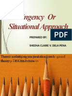 Contingency or Situational Approach: Prepared By: Sheena Claire V. Dela Pena