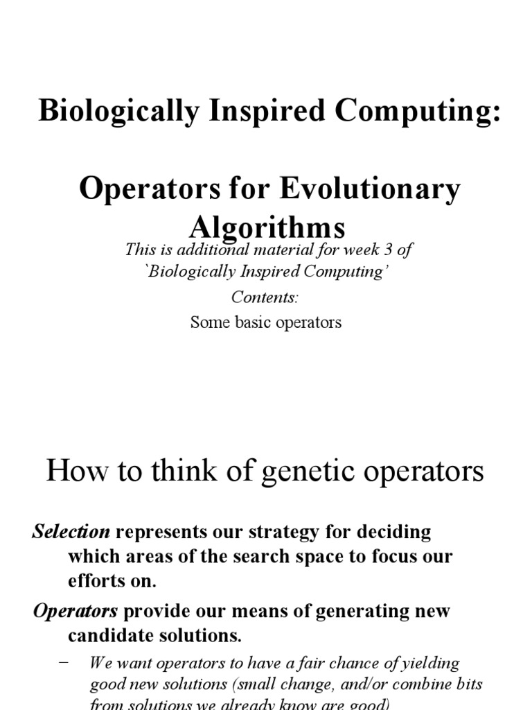 Biologically Inspired Computing: Operators For Evolutionary Algorithms ...