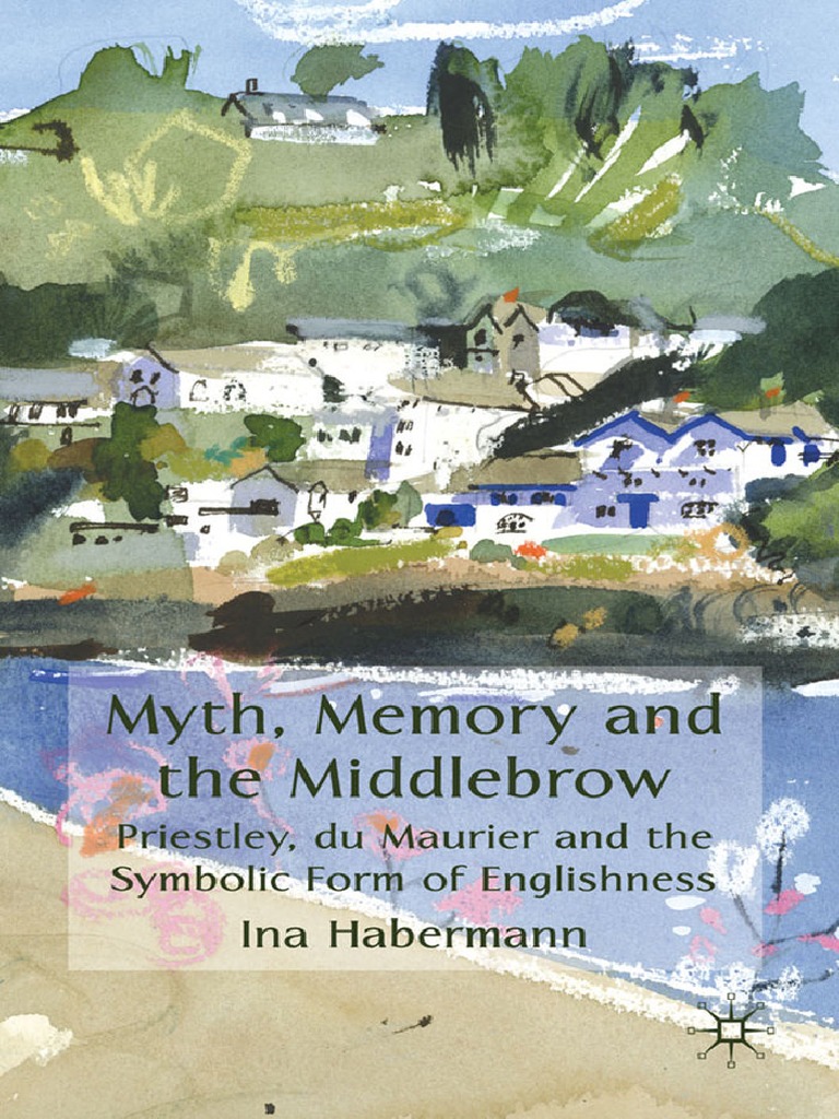 Myth, Memory and The Middlebrow Priestley PDF Archetype Science pic