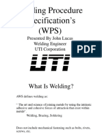 Welding Procedure Specification's (WPS) : Presented by John Lucas Welding Engineer UTI Corporation