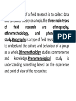 Of Field Research Are Ethnography, Ethnomethodology, and Phenomenological Study - Etnography Is A Type of Field Research That Tries