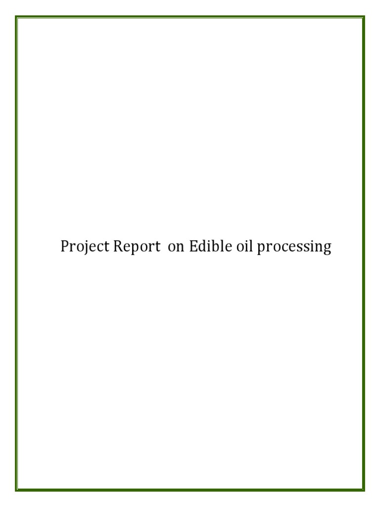 Project Report On Edible Oil Processing PDF Cooking Oil Vegetable Oil