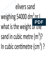 A Truck Delivers Sand Weighing 54000 DM or L, What Is The Weight of The Sand in Cubic Metre (M) ? in Cubic Centimetre (CM) ?
