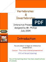 Vertebrates & Invertebrates: Interactive Presentation Designed by Mr. Phillips July 2004