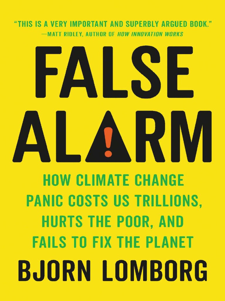 Bjorn Lomborg False Alarm How Climate Change Panic Costs Us Trillions Hurts The Poor And Fails To Fix The Planet Basic Books Compressed Pdf Climate Change Climate Engineering