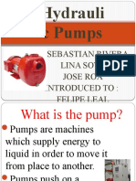 Hydrauli C Pumps: Sebastian Rivera Lina Soto Jose Roa Introduced To: Felipe Leal