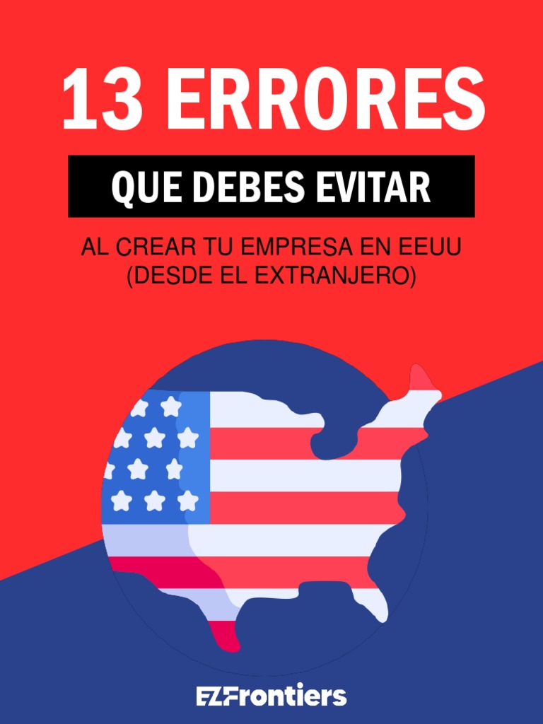 13 Errores Que Debes Evitar Al Crear Tu Empresa en EEUU Ezfrontiers ...