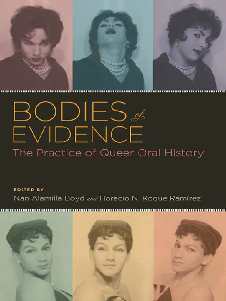 Oxford Oral History) Nan Alamilla Boyd, Horacio N. Roque Ramirez - Bodies  of Evidence - The Practice of Queer Oral History-Oxford University Press,  USA (2012) | PDF | Psychological Trauma | Oral History