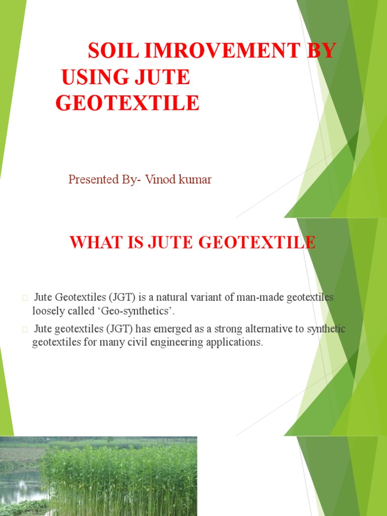 The Effectiveness of Jute Geotextiles in Improving Soil Properties and
