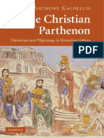 Anthony Kaldellis - The Christian Pantheon - Classicism & Pilgrimage in Byzantine Athens
