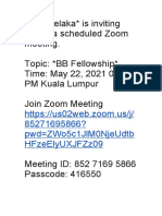 2nd Melaka Is Inviting You To A Scheduled Zoom Meeting. Topic: BB Fellowship Time: May 22, 2021 02:00 PM Kuala Lumpur Join Zoom Meeting