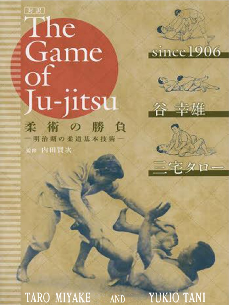 The Game of Jujitsu. 1906, - Yukio Tani, Taro Miyake | PDF