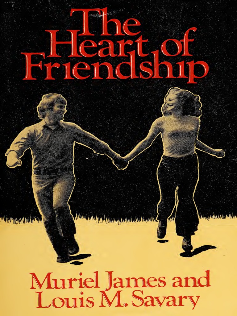 The Heart of Friendship by Muriel James, Louis M picture