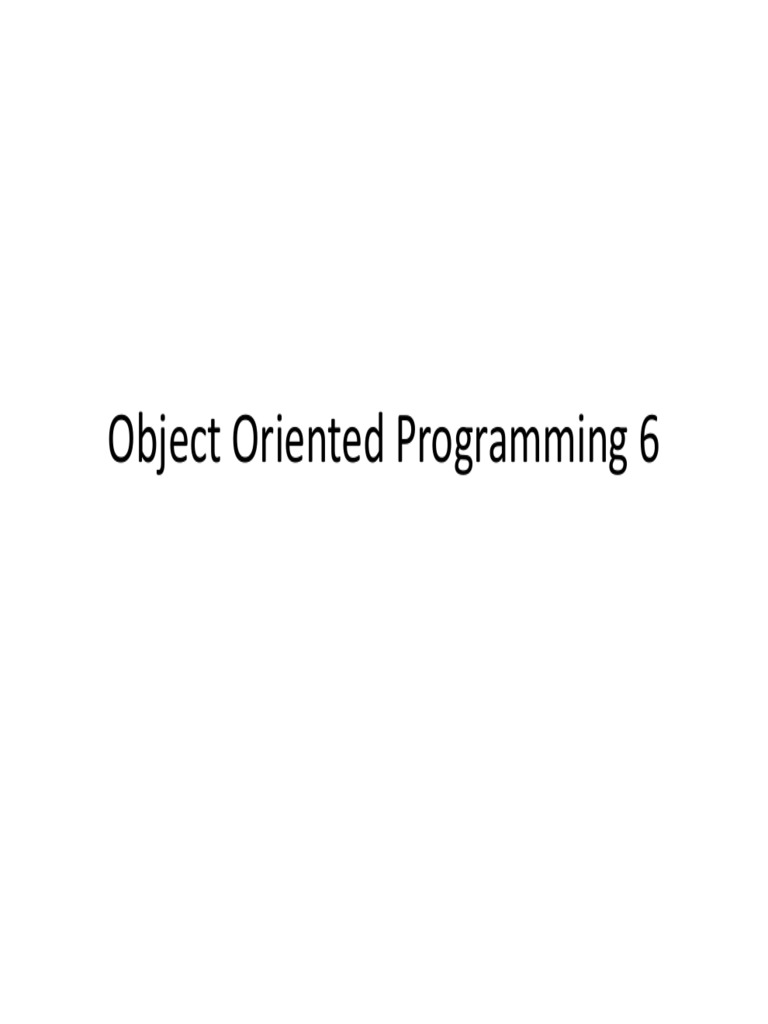 Object Oriented Programming - 6 | Download Free PDF | Programming ...