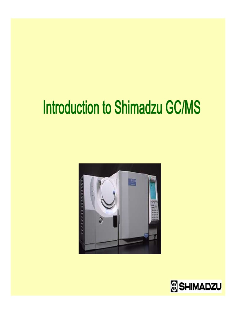 Introduction To Shimadzu GC/MS Introduction To Shimadzu GC/MS ...