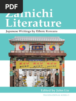 Zainichi Literature Japanese Writings By Ethnic Koreans Compiled By John Lie Pdf Korea Korea Under Japanese Rule