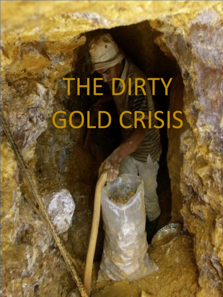 The Dirty Gold Crisis | PDF | Gold | Mining