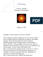 Forecasting: Francis X. Diebold University of Pennsylvania