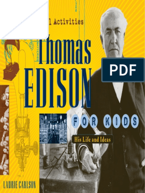 Thomas Edison For Kids - His Life and Ideas, 21 Activities (For 