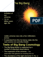 The Big Bang: - Broadly Accepted Theory For The Origin and Evolution of Our Universe. - 12-14 Billion Years Ago, The