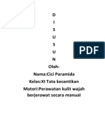 D I S U S U N Oleh: Nama:Cici Paramida Kelas:XI Tata Kecantikan Materi:Perawatan Kulit Wajah Berjerawat Secara Manual