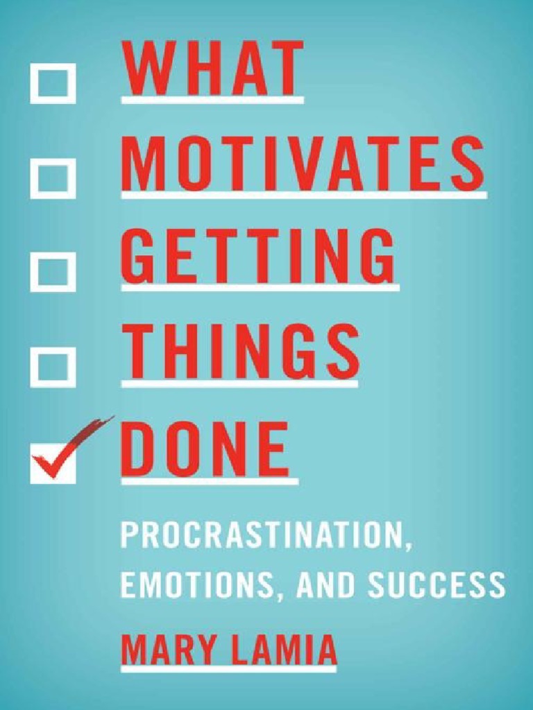 What Motivates Getting Things Done - Procrastination, Emotions, and ...