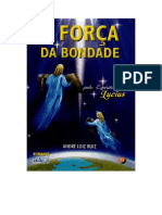 A Forca Da Bondade (Psicografia Andre Luiz Ruiz - Espirito Lucius)