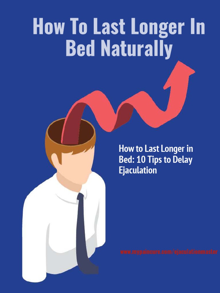 How To Last Longer in Bed Naturally | PDF | Ejaculation | Orgasm