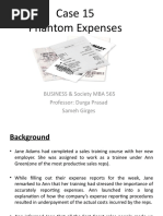 Case 15 Phantom Expenses: BUSINESS & Society MBA 565 Professor: Durga Prasad Sameh Girges