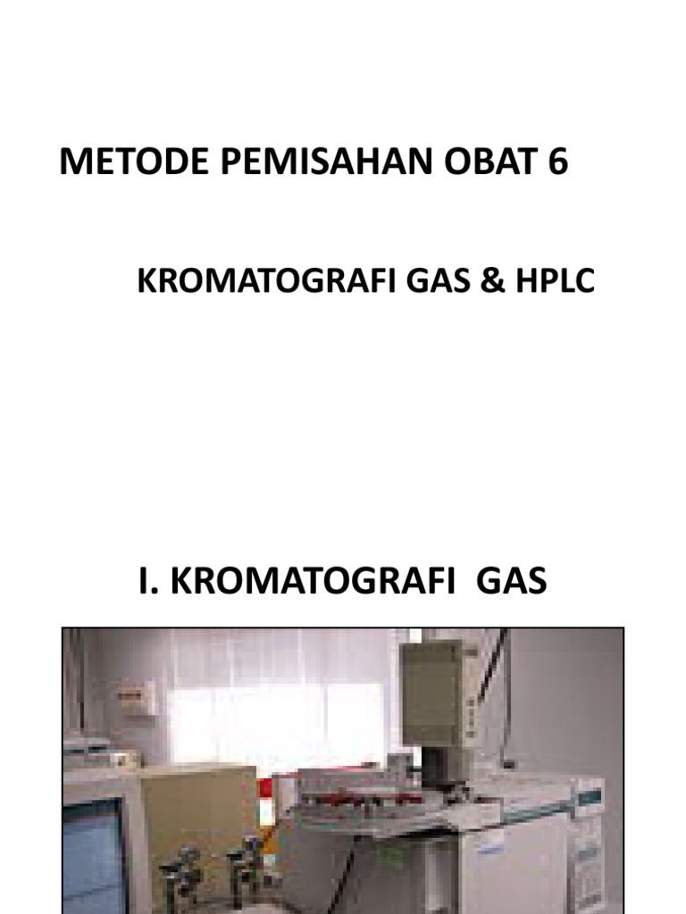 Metode Pemisahan Obat 6 (kROMATOGRAFI GAS DAN HPLC) | PDF