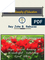 The Philosophy of Education: Rey John B. Rebucas