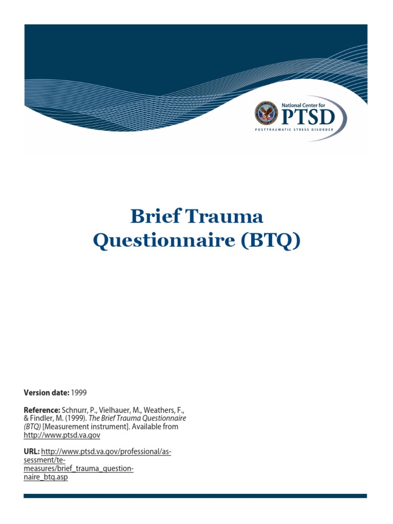 Brief Trauma Questionnaire (BTQ) : Version Date: 1999 Reference ...