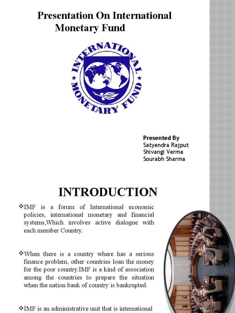 Presentation On International Monetary Fund: Presented by | PDF | Monetary  Policy | International Monetary Fund