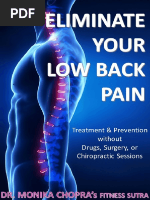 Eliminate Your Low Back Pain Treatment Prevention Without Drugs, Surgery, Or Chiropractic Sessions by Chopra, Dr. Monika 