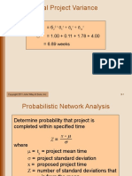 Total Project Variance: s = б б + б + б s = 1.00 + 0.11 + 1.78 + 4.00 = 6.89 weeks