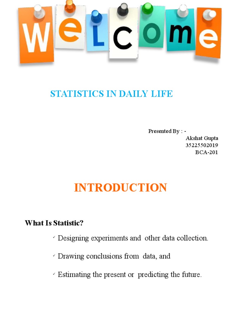 Statistics in Daily Life: Presented By: - Akshat Gupta 35225502019 BCA ...