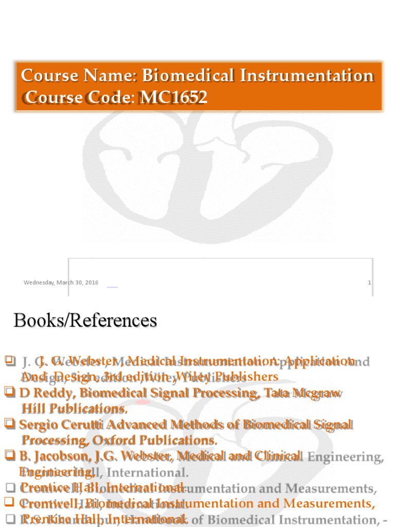 Course Name: Biomedical Instrumentation Course Code: MC1652: Wednesday ...