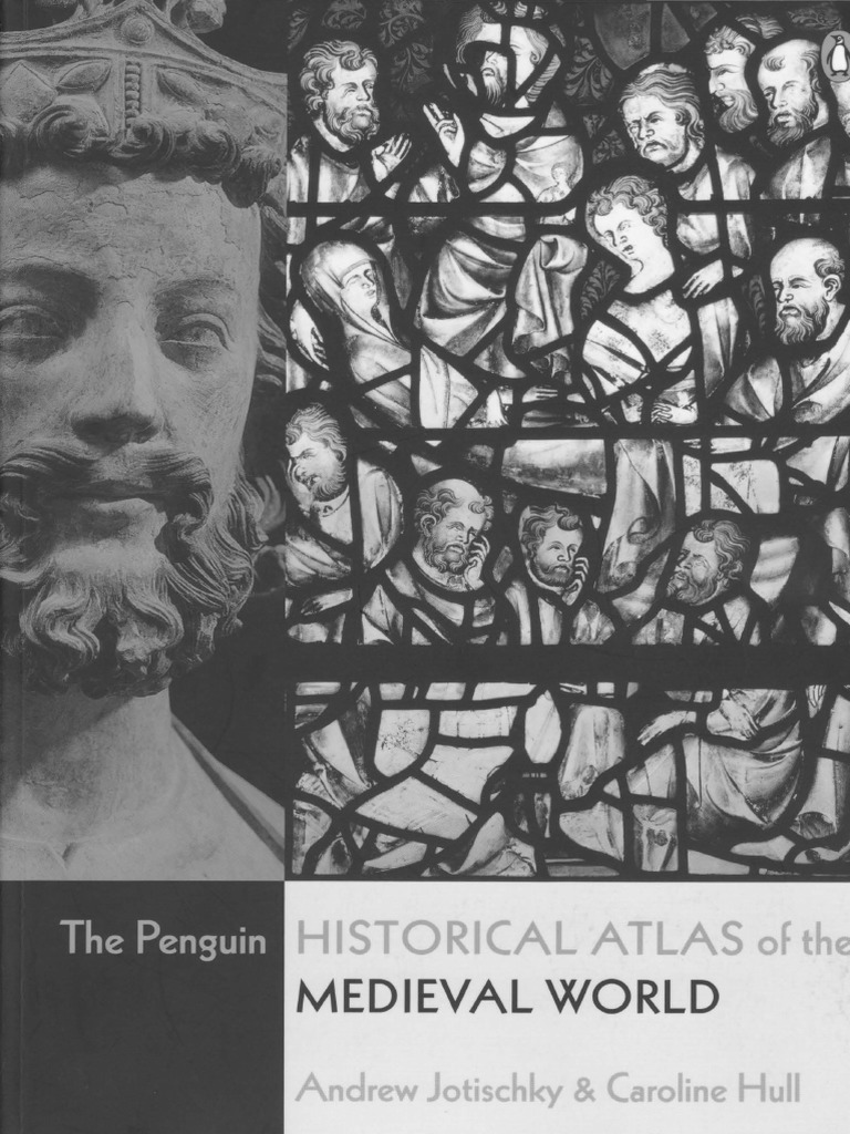 The Penguin Historical Atlas of The Medieval World - Andrew Jotischky