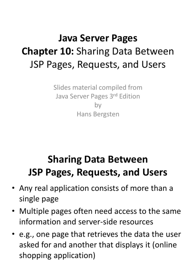 Java Server Pages Chapter 10: Sharing Data Between: JSP Pages, Requests ...