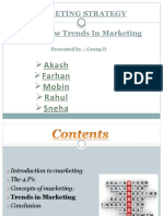 Marketing Strategy Topic - New Trends in Marketing: Akash Farhan Mobin Rahul Sneha