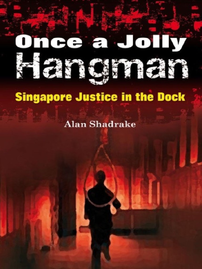Once A Jolly Hangman, Singapore Justice in The Dock | PDF | Capital ...