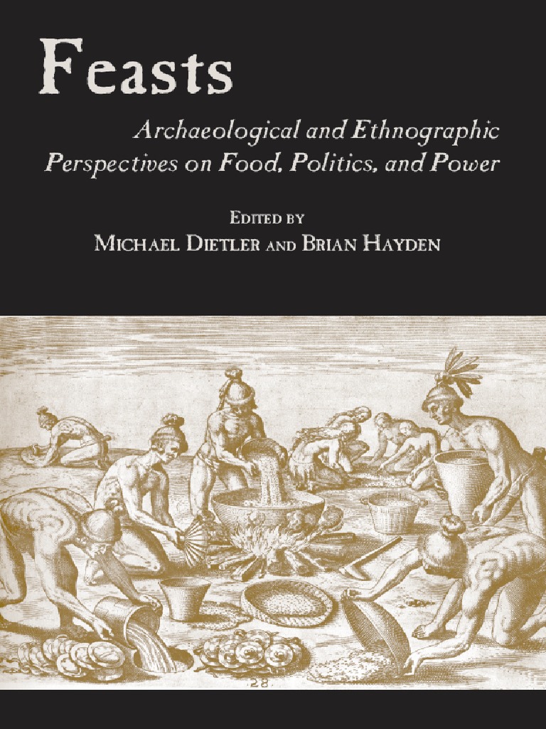 Feasts Archaeological and Ethnographic Pespectives On Food, Pol PDF