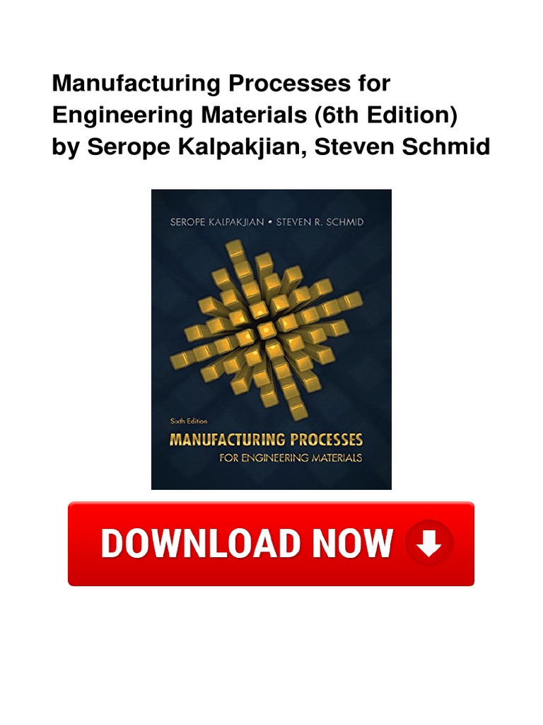 Manufacturing Processes For Engineering Materials (6th Edition) by 