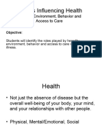 Factors Influencing Health: Heredity, Environment, Behavior and Access To Care