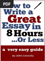 How To Write A Great Essay in 8 Hours or Less A Very Easy Guide (30 Minute Read) (The Learning Development Book Series 9) - Nodrm